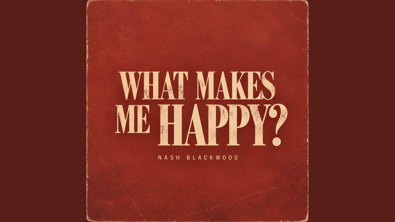 What Makes Me Happy