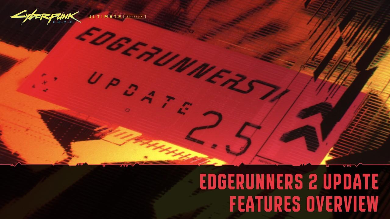 Cyberpunk 2077 | Edgerunners 2 Update Features Overview